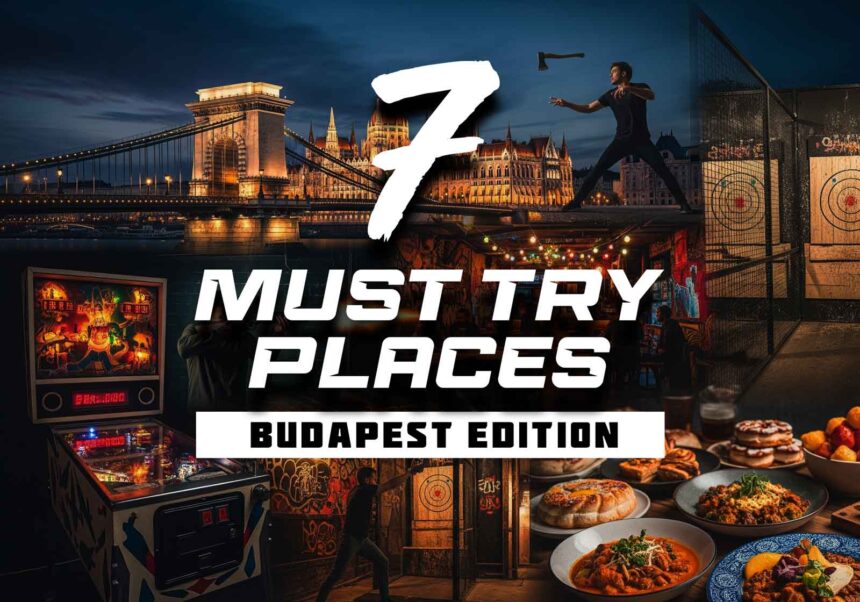 Your next trip to Budapest: 7 places you absolutely must try